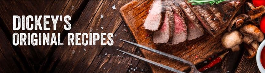 Barbecue Recipes from Dickey's Barbecue Pit - Legit. Texas. Barbecue.™